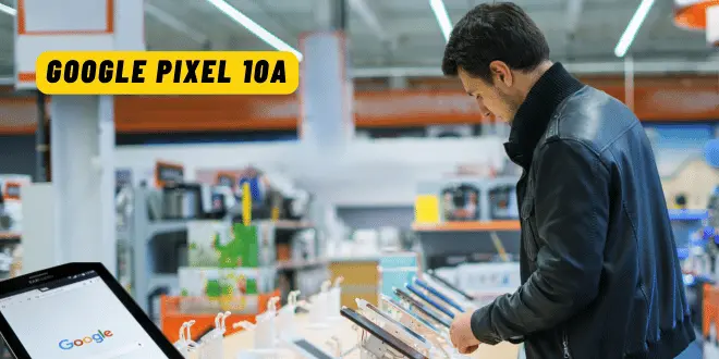 Google Pixel 10a भारत में लॉन्च — प्री-ऑर्डर शुरू, 6 मार्च से बिक्री! जानें कीमत, फीचर्स और ऑफर्स की पूरी डिटेल