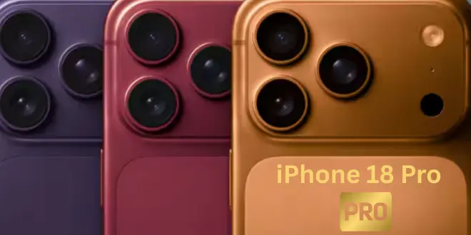 iPhone 18 Pro में ऐप्पल का बड़ा धमाका! मिलेंगे एक-दो नहीं पूरे 10 जबरदस्त अपग्रेड